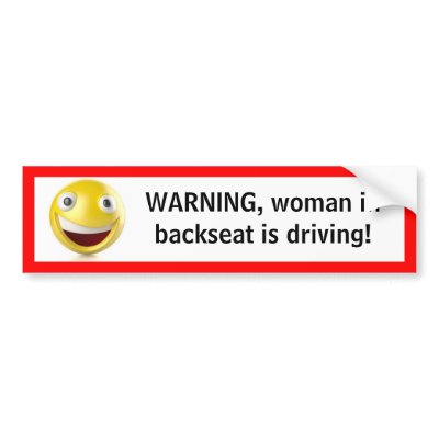 Backseat driver bumper sticker by worstbirthdate