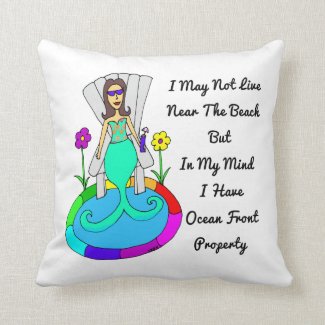 Backyard Mermaid "I May Not Live Near The Beach.." Pillows