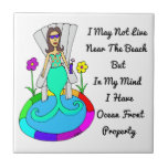 Backyard Mermaid "I May Not Live Near The Beach.." Ceramic Tile