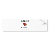 Bacon Addict Bumper Sticker