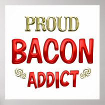 Bacon Addict Posters