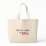 Bacon All You Need Tote Bag