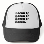 Bacon & Bacon & Bacon & Bacon - Bacon is great! Hats