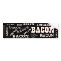 Bacon Bacon Bacon Bumper Stickers