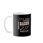 Bacon Bacon Bacon Coffee Mugs