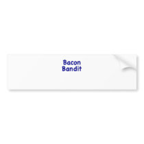 Bacon Bandit Bumper Stickers