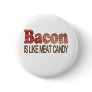 Bacon Candy Pinback Button