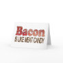 Bacon Candy Greeting Cards