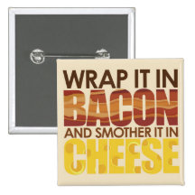 Bacon & Cheese, PLEASE! Pins