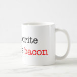 Bacon Favorite Animal Coffee Mugs
