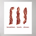 Bacon for Breakfast, Lunch, and Dinner Poster