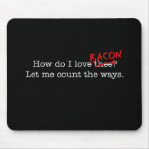 Bacon How Do I Love Thee Mousepad