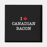 Bacon I Love Canadian Magnets