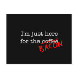 Bacon I'm Just Here for Postcard