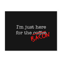 Bacon I'm Just Here for Postcard