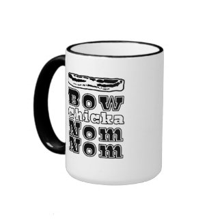Bacon is Bow Chicka Nom Nom Ringer Coffee Mug