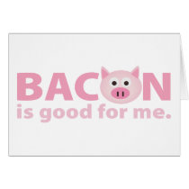Bacon is Good for Me cards