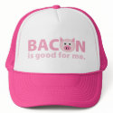 Bacon is Good for Me hats