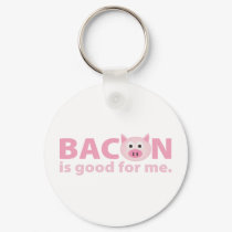 Bacon is Good for Me keychains