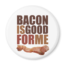 Bacon is Good for Me magnets by AmericanElephant Bacon is Good for Me magnets