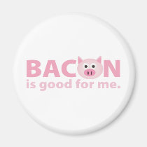Bacon is Good for Me magnets
