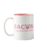 twotone_mug - Bacon should be in a food group all of its own.  Who doesn't love bacon?  And anything you love must be good for you, right?  BACON IS GOOD FOR ME!: Sizes  Available colors: pink