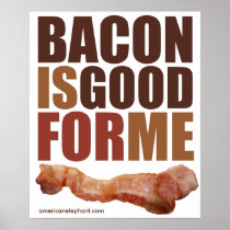 Bacon is Good for Me Poster