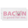 Bacon is Good for Me Custom Rack Cards
