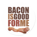 round_sticker - The design says it all, BACON IS GOOD FOR ME!: Sizes  Available colors: 0