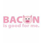 ladies_fitted_babydoll - Bacon should be in a food group all of its own.  Who doesn't love bacon?  And anything you love must be good for you, right?  BACON IS GOOD FOR ME!: Sizes s,m,l,xl Available colors: white