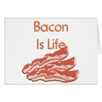 Bacon Is Life Greeting Cards