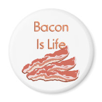 Bacon Is Life Refrigerator Magnet