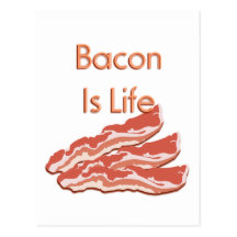 Bacon Is Life Post Cards