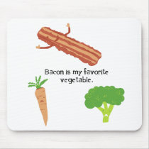 Bacon is my Favorite Vegetable Mousepad