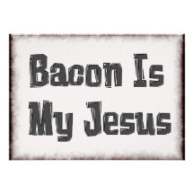 Bacon Is My Jesus Personalized Invitation