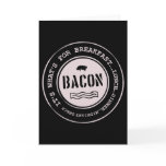 Bacon It's What's For Breakfast Lunch Dinner Cards