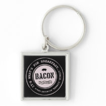 Bacon It's What's For Breakfast Lunch Dinner Keychains