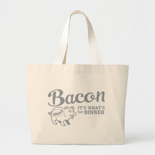 bacon - it's whats for dinner bag