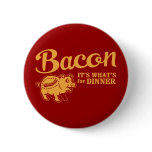 round_button - bacon - it's whats for dinner: Sizes  Available colors: 0