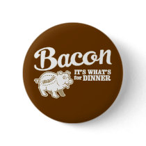 bacon - it's whats for dinner buttons by strk3 bacon - it's whats for dinner buttons