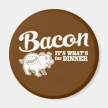 bacon - it's whats for dinner fridge magnet