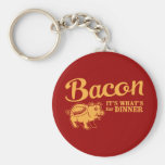 bacon - it's whats for dinner key chains