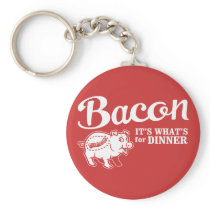 bacon - it's whats for dinner keychains