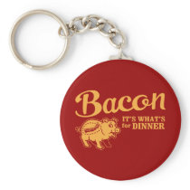 bacon - it's whats for dinner key chains