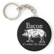 Bacon: It's what's for dinner. Keychain