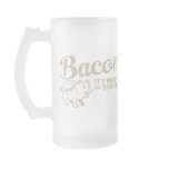 glass_mug - bacon - its whats for dinner: Sizes  Available colors: frosted