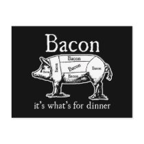 Bacon: It's what's for dinner. Post Cards