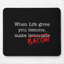 Bacon Life Gives You Mouse Pad