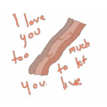 Bacon Love t-shirts by Supierority73 Bacon Love t-shirts