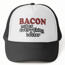 bacon makes everything better hats